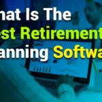 What Is the Best Retirement Planning Software