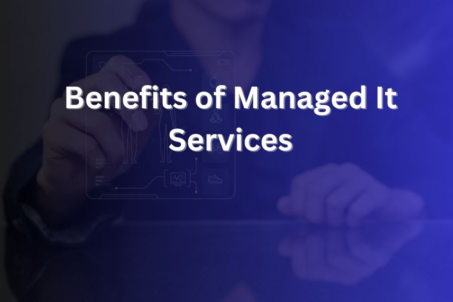 benefits of managed it services